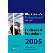 Blackstone's Police Manual  Volume 2: Evidence and Procedure 2005
