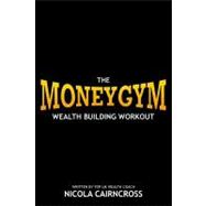 Money Gym : The Wealth Building Workout
