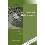 Peer Leadership in Higher Education New Directions for Higher Education, Number 157