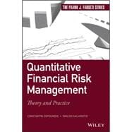 Quantitative Financial Risk Management Theory and Practice