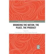 Branding the Nation, the Place, the Product