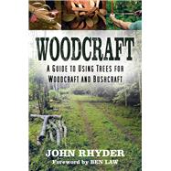 Woodcraft A Guide to Using Trees for Woodcraft and Bushcraft