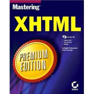 Mastering<sup><small>TM</small></sup> XHTML, Premium Edition