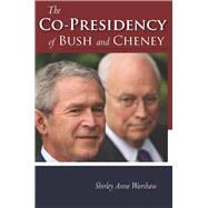 The Co-Presidency of Bush and Cheney