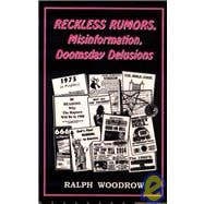 Reckless Rumors, Misinformation, Doomsday Delusions