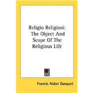 Religio Religiosi : The Object and Scope of the Religious Life