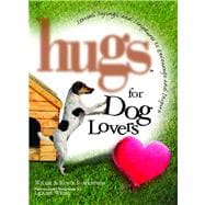 Hugs for Dog Lovers Stories Sayings and Scriptures to Encourage and In