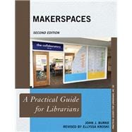Makerspaces A Practical Guide for Librarians