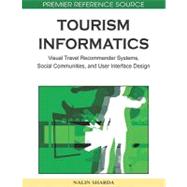 Tourism Informatics: Visual Travel Recommender Systems, Social Communities, and User Interface Design