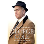 George Cole–My Autobiography