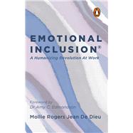 Emotional Inclusion A Humanizing Revolution at Work