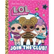Join the Club! (L.O.L. Surprise!)