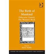 The Birth of Mankind: Otherwise Named, The Woman's Book