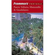 Frommer's<sup>®</sup> Portable Puerto Vallarta, Manzanillo & Guadalajara, 4th Edition