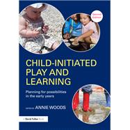 Child-Initiated Play and Learning: Planning for possibilities in the early years