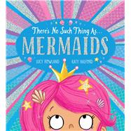 There's No Such Thing as... Mermaids