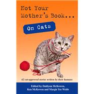 Not Your Mother's Book . . . on Cats