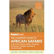 Fodor's The Complete Guide to African Safaris
