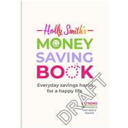 Holly Smith's Money Saving Book Simple Savings Hacks for a Happy Life