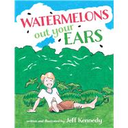 Watermelons Out Your Ears