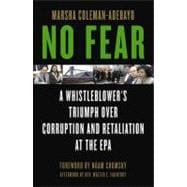 No Fear A Whistleblower's Triumph Over Corruption and Retaliation at the EPA