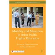 Mobility and Migration in Asian Pacific Higher Education
