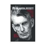 Celine, Gadda, Beckett