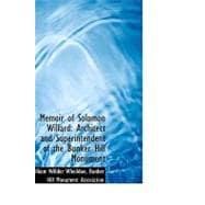 Memoir of Solomon Willard : Architect and Superintendent of the Bunker Hill Monument