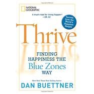 Thrive Finding Happiness the Blue Zones Way