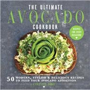 The Ultimate Avocado Cookbook