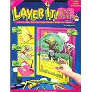 Layer It! Each Month : Interactive Layer Books That Promote Reading, Writing, and Listening