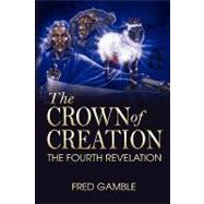 The Crown of Creation/The Fourth Revelation