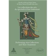 Les Collections Des Arts Du Spectacle Et Leur Traitement / Performing Arts Collections and Their Treatment