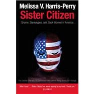 Sister Citizen : Shame, Stereotypes, and Black Women in America
