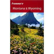 Frommer's<sup>®</sup> Montana & Wyoming, 6th Edition