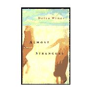 Almost Strangers; A Novel
