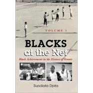 Blacks at the Net : Black Achievement in the History of Tennis