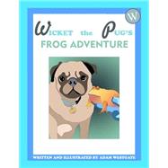Wicket the Pug's Frog Adventure