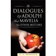 The Dialogues of Adolph and Mavelia and Other Sketches