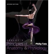 Seeley's Principles of Anatomy and Physiology