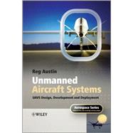 Unmanned Aircraft Systems UAVS Design, Development and Deployment