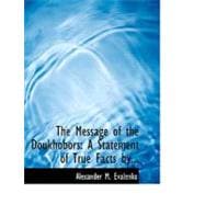 The Message of the Doukhobors: A Statement of True Facts by 