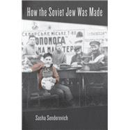 How the Soviet Jew Was Made