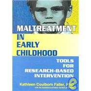 Maltreatment in Early Childhood: Tools for Research-Based Intervention