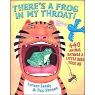 There's a Frog in My Throat! 440 Animal Sayings A Little Bird Told Me