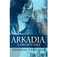 Arkadia, a Druid's Tale