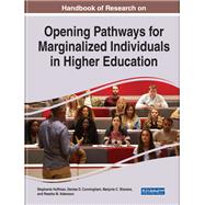 Handbook of Research on Opening Pathways for Marginalized Individuals in Higher Education