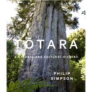 Totara A Natural and Cultural History