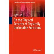 On the Physical Security of Physically Unclonable Functions
