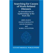 Searching for Causes of Work-Related Diseases An Introduction to Epidemiology at the Work Site